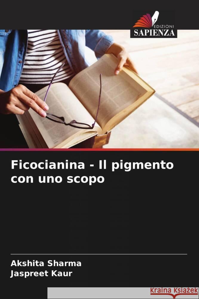 Ficocianina - Il pigmento con uno scopo Akshita Sharma Jaspreet Kaur 9786208059705