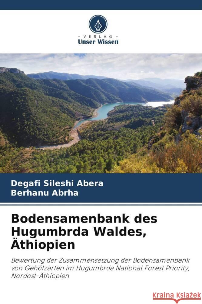 Bodensamenbank des Hugumbrda Waldes, ?thiopien Degafi Sileshi Abera Berhanu Abrha 9786208059965