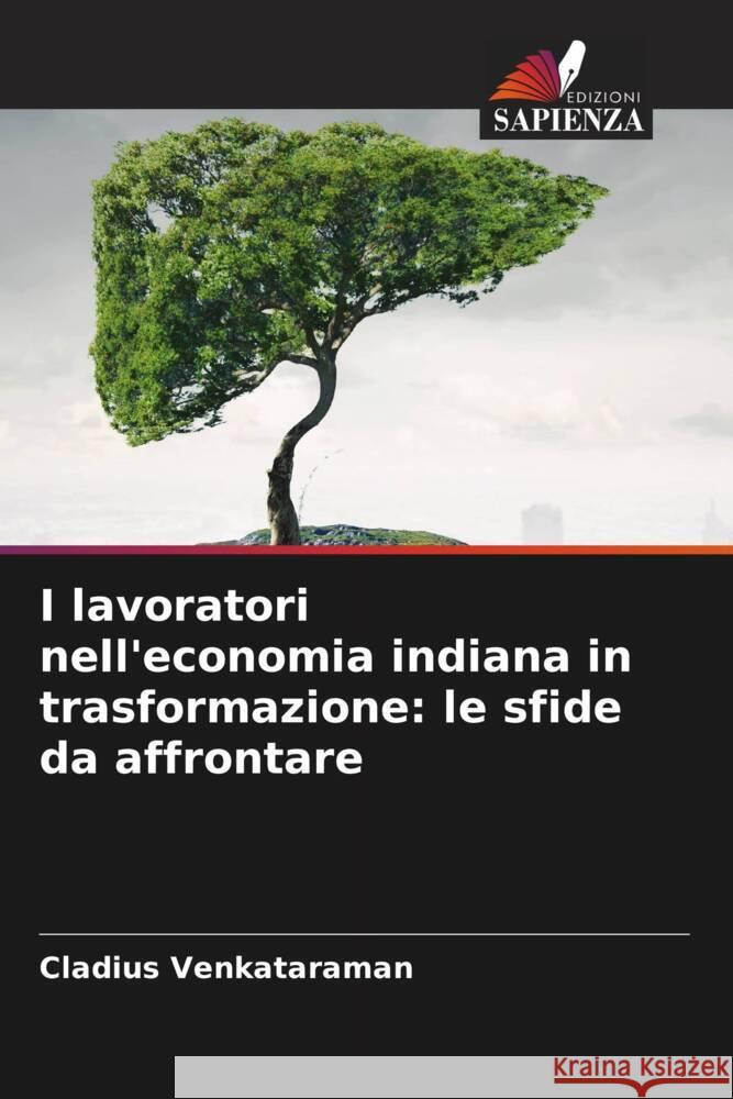 I lavoratori nell'economia indiana in trasformazione: le sfide da affrontare Cladius Venkataraman 9786208060176