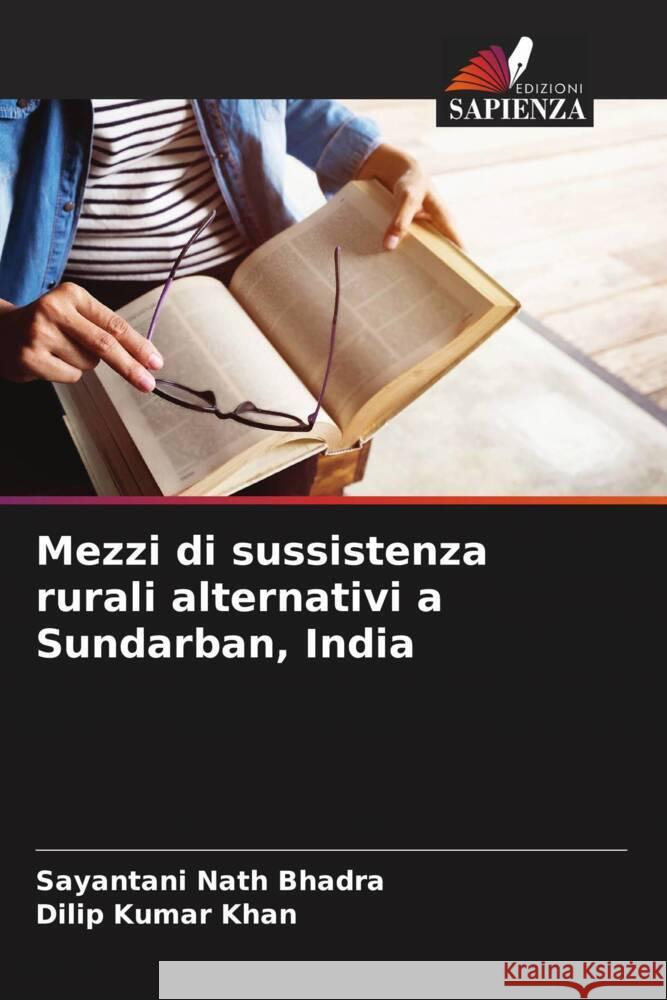 Mezzi di sussistenza rurali alternativi a Sundarban, India Sayantani Nat Dilip Kumar Khan 9786208061494