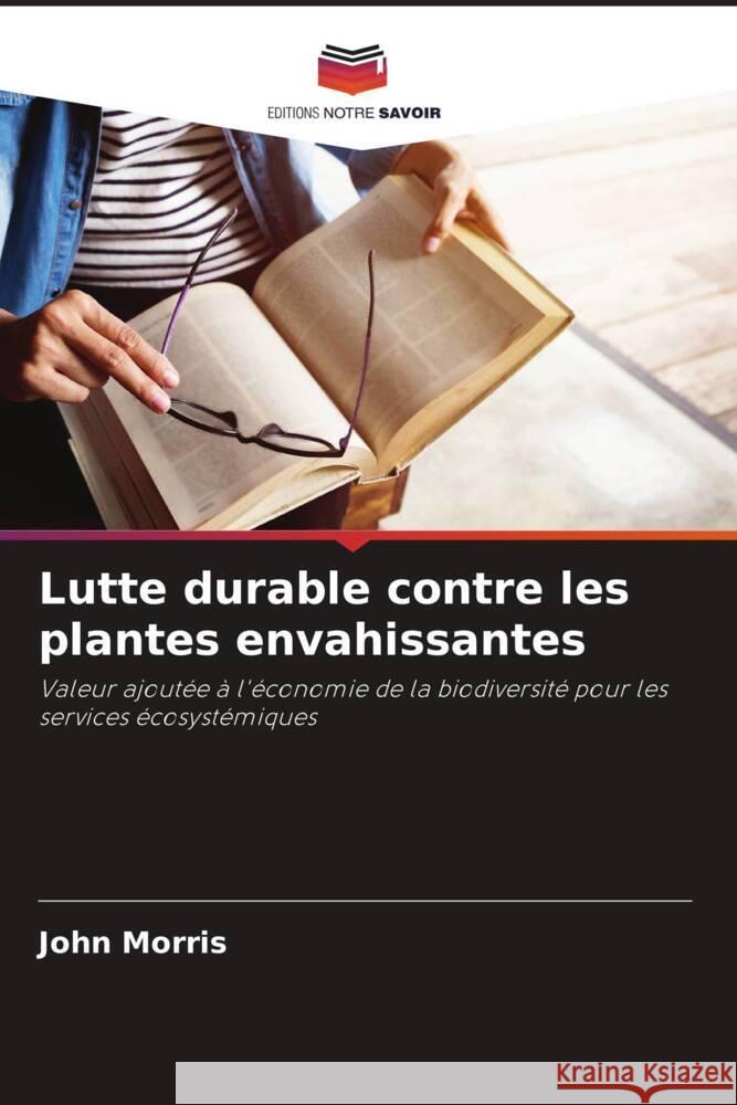 Lutte durable contre les plantes envahissantes John Morris 9786208061890