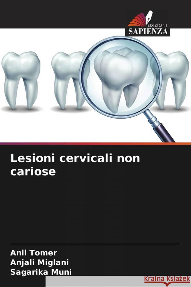 Lesioni cervicali non cariose Anil Tomer Anjali Miglani Sagarika Muni 9786208061968