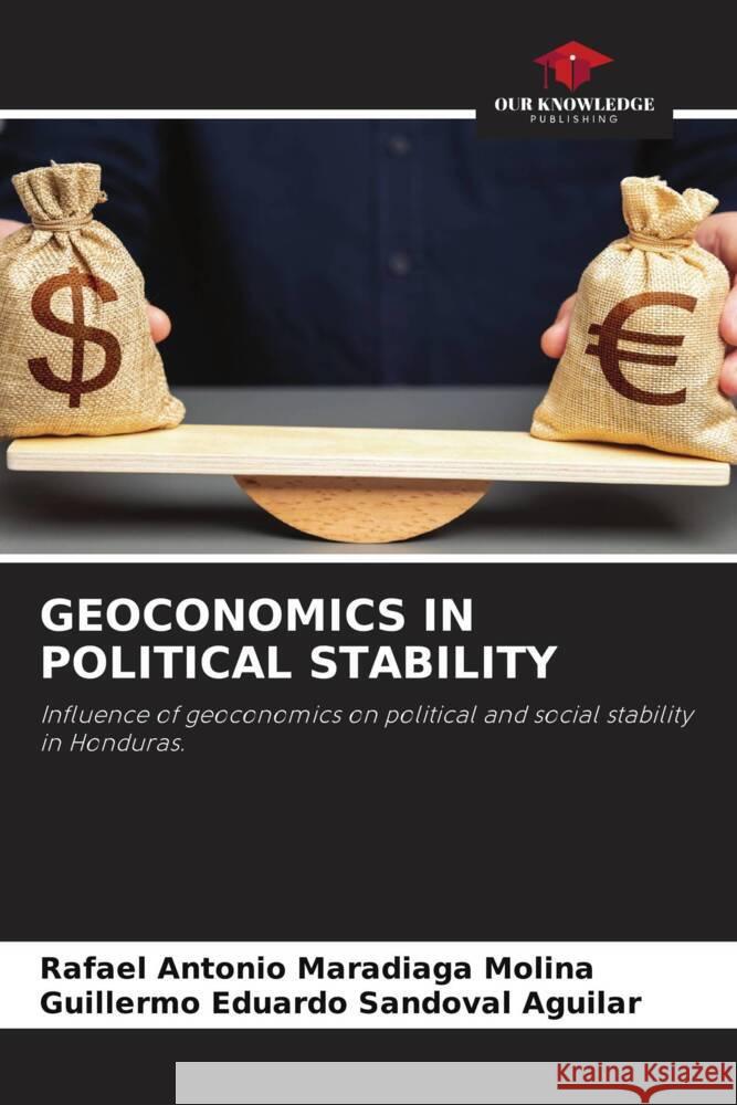 Geoconomics in Political Stability Rafael Antonio Maradiag Guillermo Eduardo Sandova 9786208062651