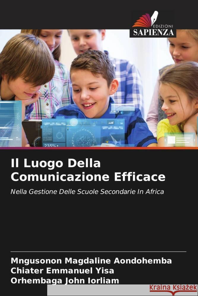 Il Luogo Della Comunicazione Efficace Mngusonon Magdaline Aondohemba Chiater Emmanuel Yisa Orhembaga John Iorliam 9786208062941