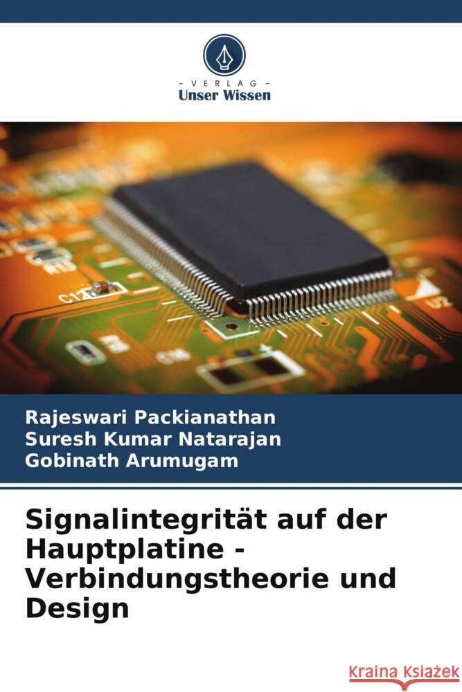 Signalintegrit?t auf der Hauptplatine - Verbindungstheorie und Design Rajeswari Packianathan Suresh Kumar Natarajan Gobinath Arumugam 9786208063122