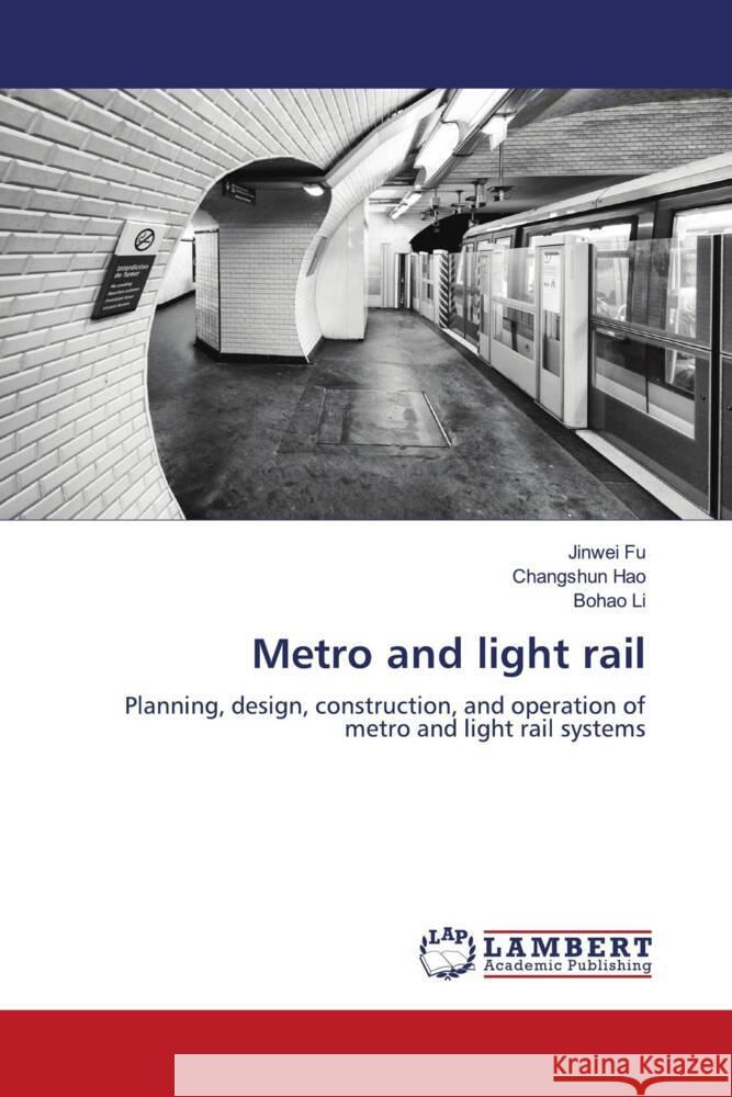 Metro and light rail Jinwei Fu Changshun Hao Bohao Li 9786208063436