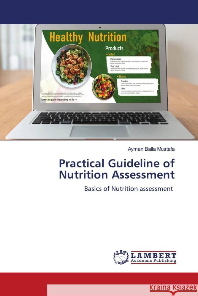 Practical Guideline of Nutrition Assessment Ayman Balla Mustafa 9786208063535 LAP Lambert Academic Publishing