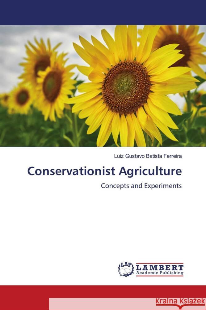 Conservationist Agriculture Batista Ferreira, Luiz Gustavo 9786208063771 LAP Lambert Academic Publishing