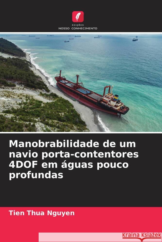 Manobrabilidade de um navio porta-contentores 4DOF em ?guas pouco profundas Tien Thua Nguyen 9786208064471