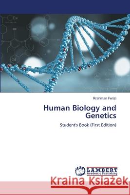 Human Biology and Genetics Ferizi, Rrahman 9786208065140 LAP Lambert Academic Publishing