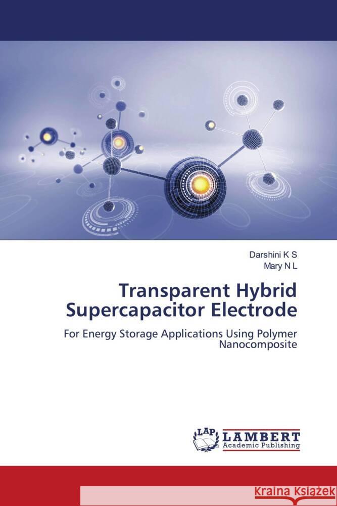 Transparent Hybrid Supercapacitor Electrode Darshini K Mary N 9786208065232 LAP Lambert Academic Publishing