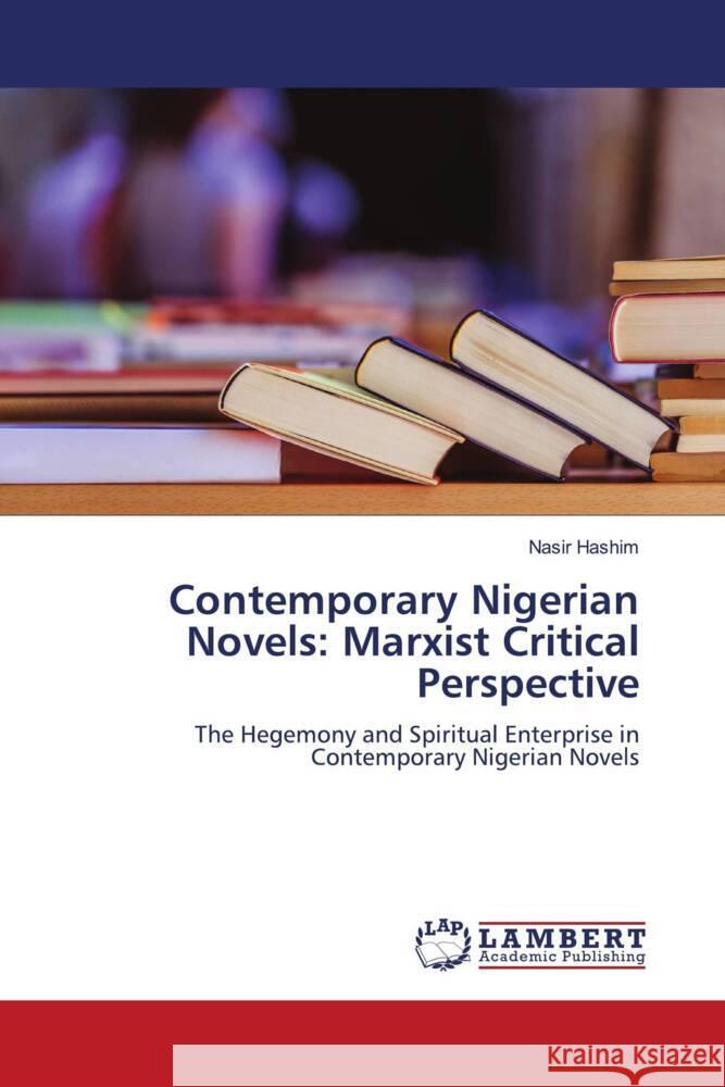 Contemporary Nigerian Novels: Marxist Critical Perspective Nasir Hashim 9786208065263