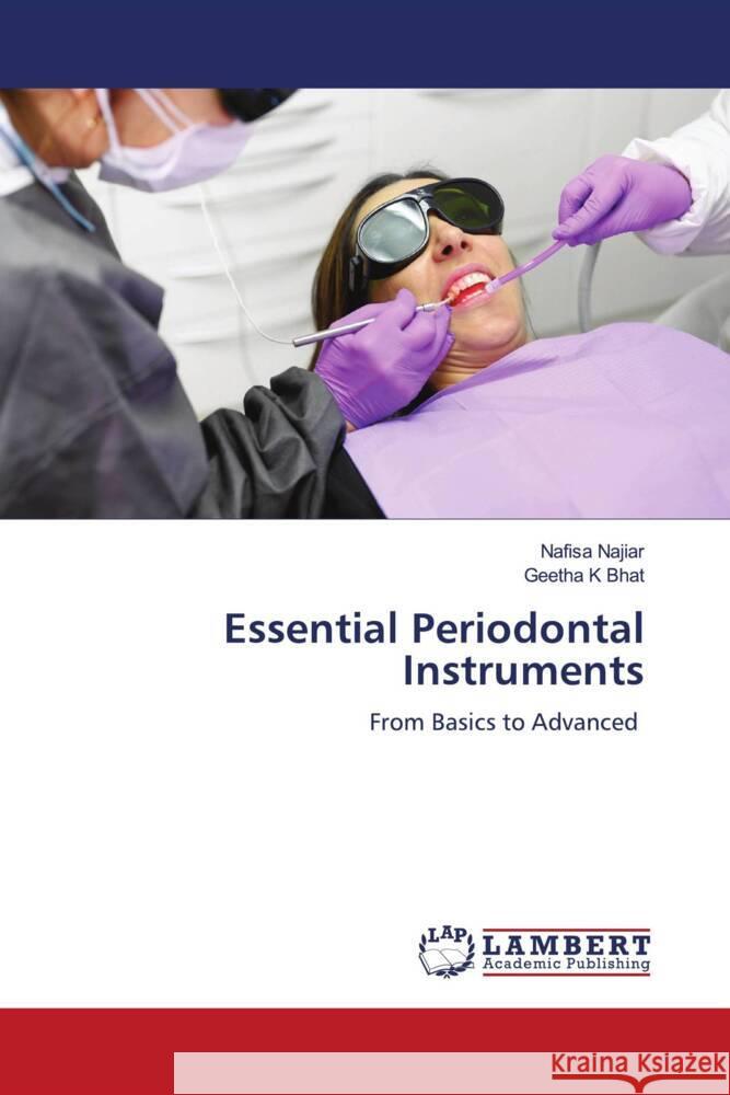 Essential Periodontal Instruments Najiar, Nafisa, K Bhat, Geetha 9786208065324