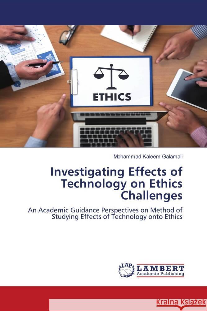 Investigating Effects of Technology on Ethics Challenges Mohammad Kaleem Galamali 9786208065416