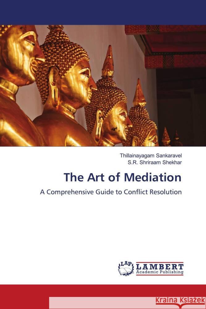 The Art of Mediation Thillainayagam Sankaravel S. R. Shriraam Shekhar 9786208065492 LAP Lambert Academic Publishing