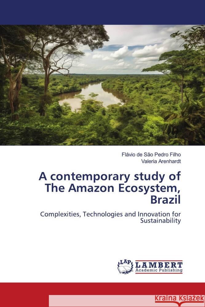 A contemporary study of The Amazon Ecosystem, Brazil de São Pedro Filho, Flávio, Arenhardt, Valeria 9786208065713