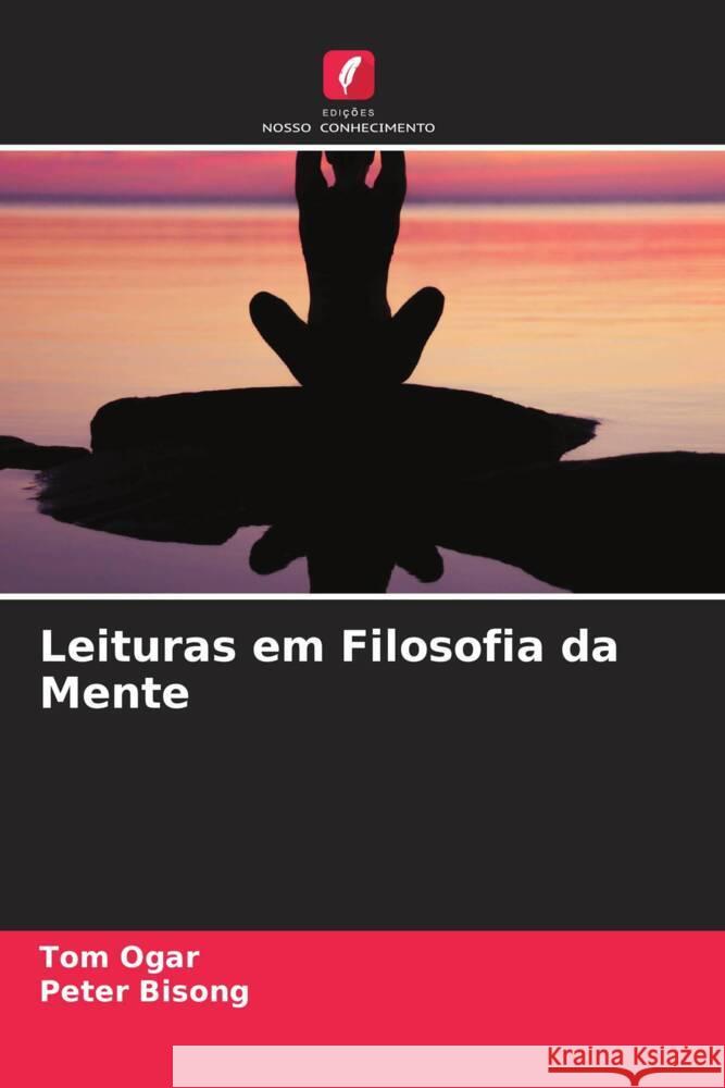 Leituras em Filosofia da Mente Tom Ogar Peter Bisong 9786208066918