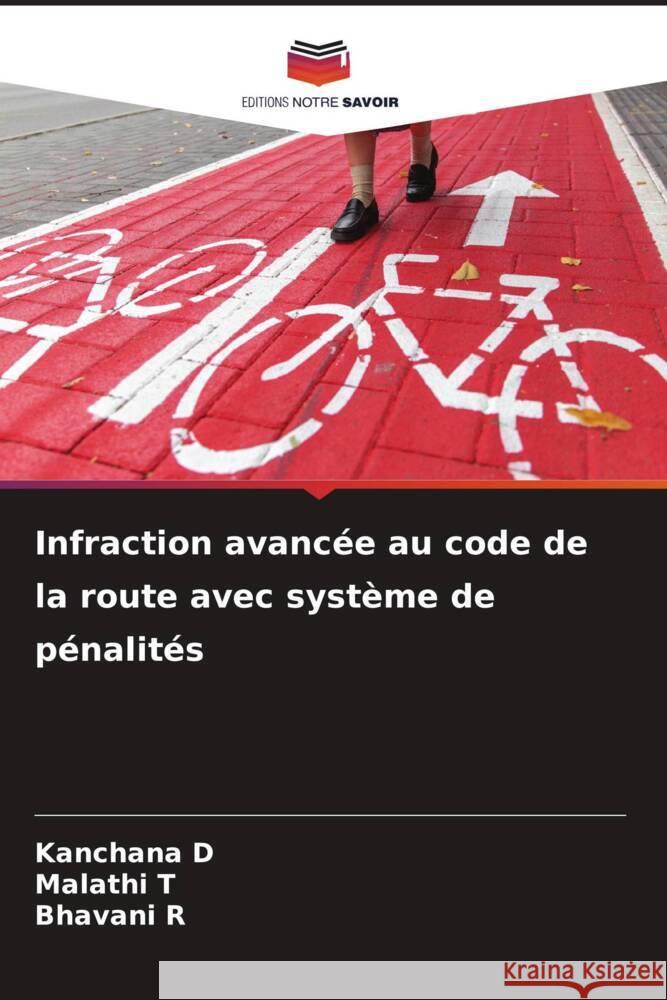 Infraction avanc?e au code de la route avec syst?me de p?nalit?s Kanchana D Malathi T Bhavani R 9786208067076 Editions Notre Savoir