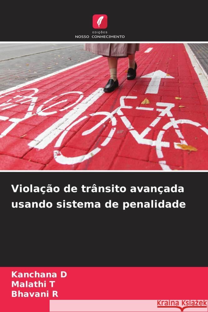 Viola??o de tr?nsito avan?ada usando sistema de penalidade Kanchana D Malathi T Bhavani R 9786208067151 Edicoes Nosso Conhecimento