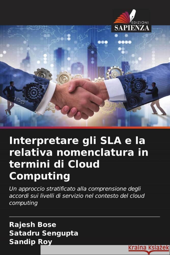 Interpretare gli SLA e la relativa nomenclatura in termini di Cloud Computing Rajesh Bose Satadru SenGupta Sandip Roy 9786208067212 Edizioni Sapienza