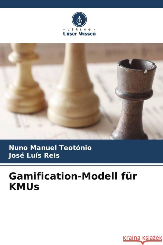 Gamification-Modell f?r KMUs Nuno Manuel Teot?nio Jos? Lu? 9786208067793