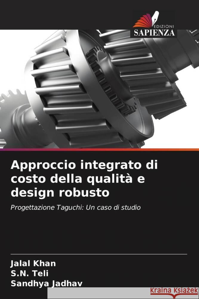 Approccio integrato di costo della qualit? e design robusto Jalal Khan S. N. Teli Sandhya Jadhav 9786208067922