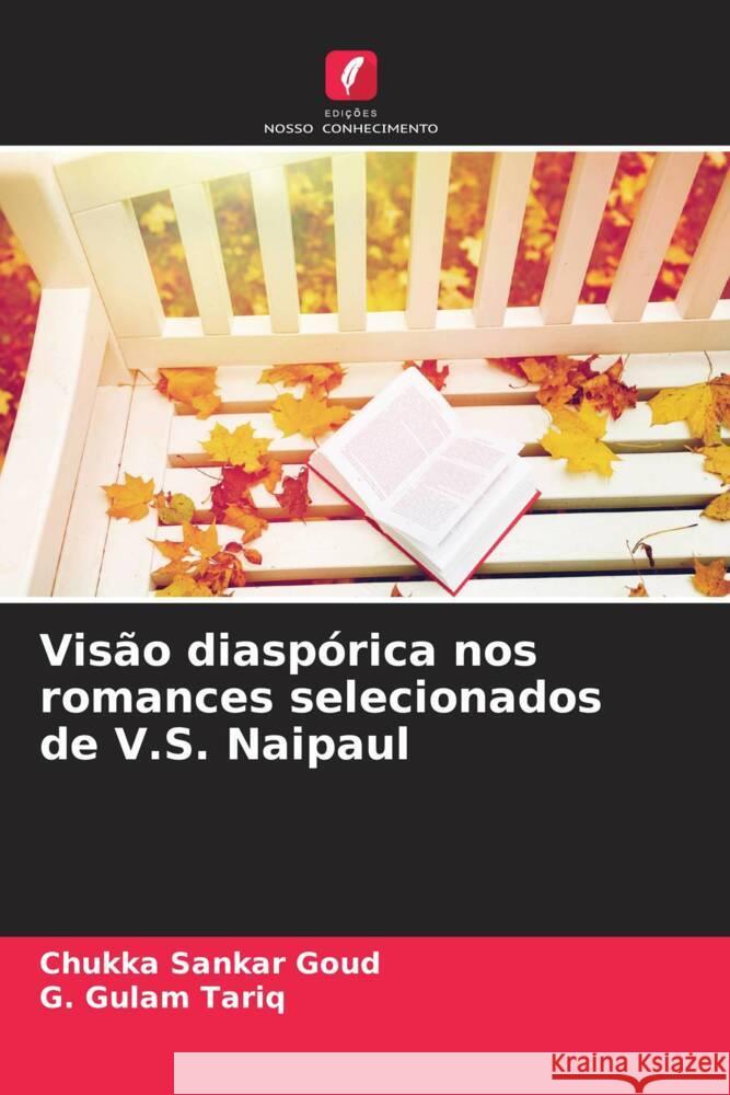Vis?o diasp?rica nos romances selecionados de V.S. Naipaul Chukka Sanka G. Gula 9786208068684 Edicoes Nosso Conhecimento