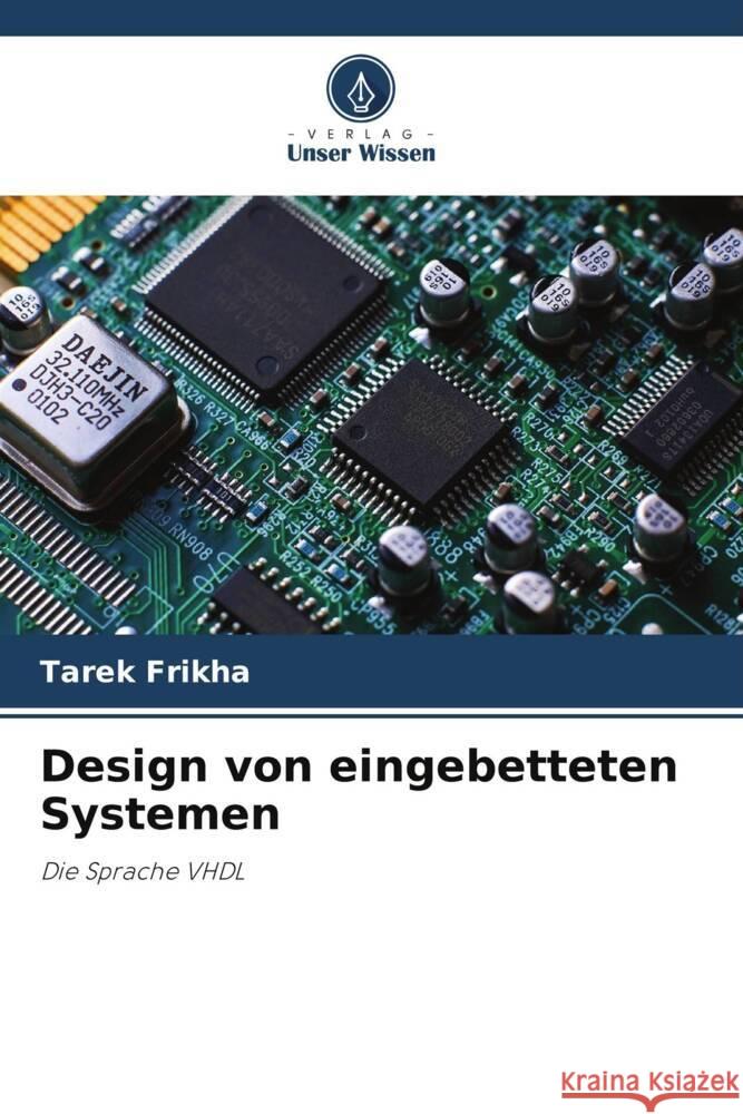 Design von eingebetteten Systemen Tarek Frikha 9786208070403