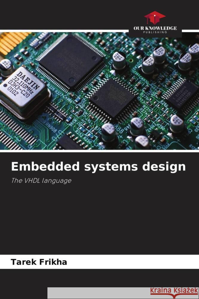 Embedded systems design Tarek Frikha 9786208070410