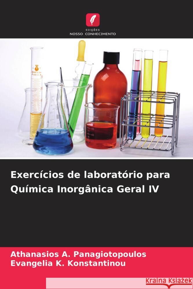 Exerc?cios de laborat?rio para Qu?mica Inorg?nica Geral IV Athanasios A. Panagiotopoulos Evangelia K. Konstantinou 9786208071417