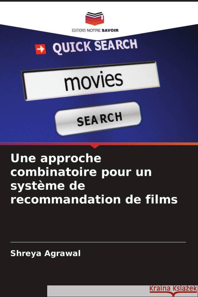 Une approche combinatoire pour un syst?me de recommandation de films Shreya Agrawal 9786208071578