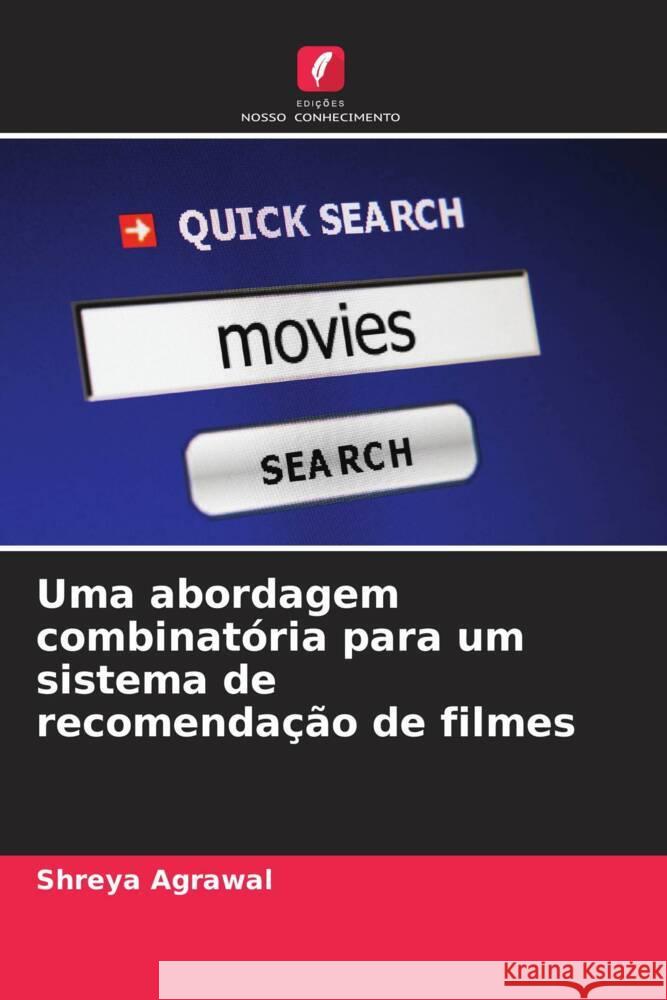 Uma abordagem combinat?ria para um sistema de recomenda??o de filmes Shreya Agrawal 9786208071608