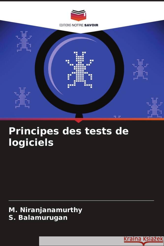 Principes des tests de logiciels M. Niranjanamurthy S. Balamurugan 9786208071929 Editions Notre Savoir