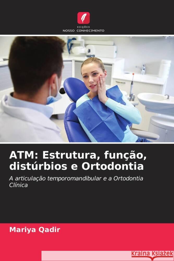 ATM: Estrutura, fun??o, dist?rbios e Ortodontia Mariya Qadir 9786208072285 Edicoes Nosso Conhecimento