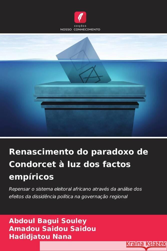 Renascimento do paradoxo de Condorcet ? luz dos factos emp?ricos Abdoul Bagui Souley Amadou Saidou Saidou Hadidjatou Nana 9786208072650 Edicoes Nosso Conhecimento