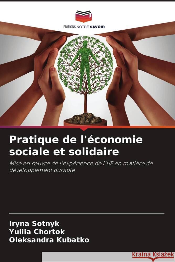 Pratique de l'?conomie sociale et solidaire Iryna Sotnyk Yuliia Chortok Oleksandra Kubatko 9786208072957