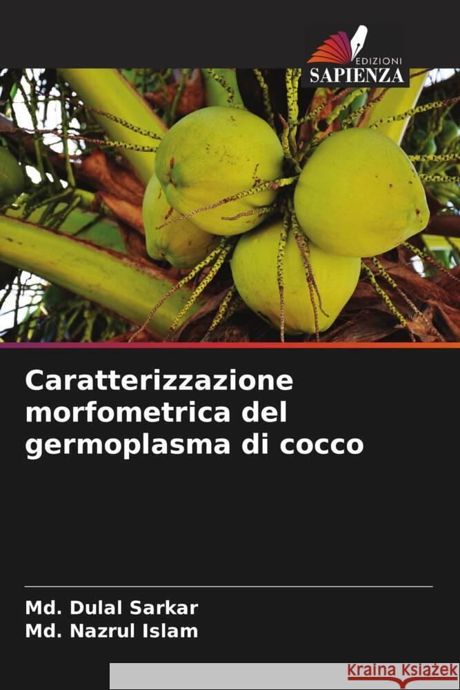 Caratterizzazione morfometrica del germoplasma di cocco MD Dulal Sarkar MD Nazrul Islam 9786208073435 Edizioni Sapienza