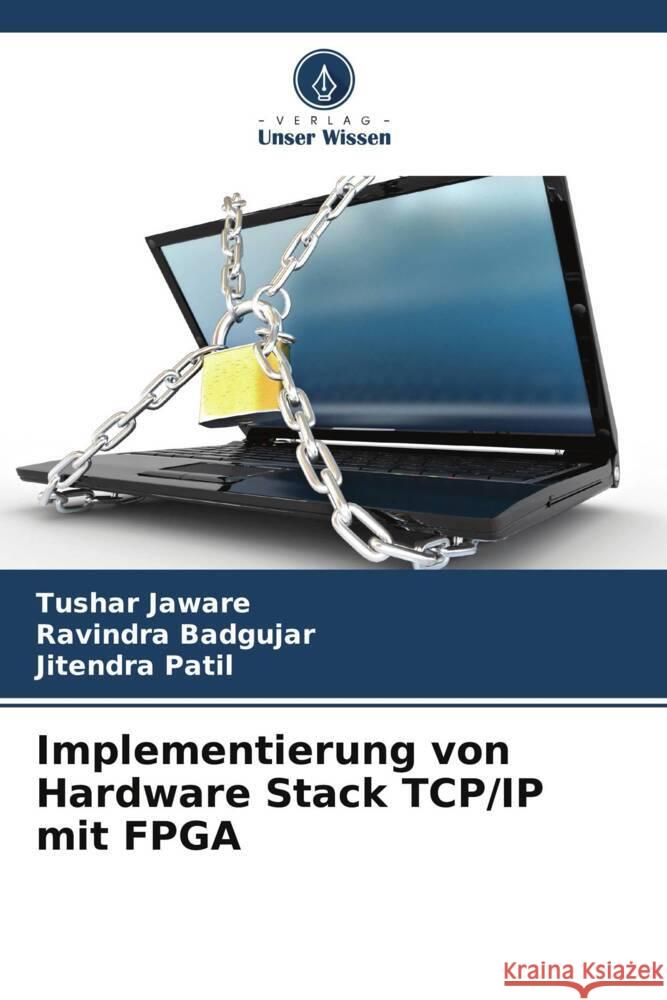 Implementierung von Hardware Stack TCP/IP mit FPGA Tushar Jaware Ravindra Badgujar Jitendra Patil 9786208073657 Verlag Unser Wissen