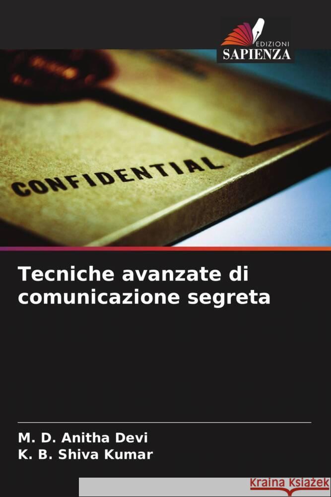 Tecniche avanzate di comunicazione segreta M. D. Anitha Devi K. B. Shiva Kumar 9786208073992
