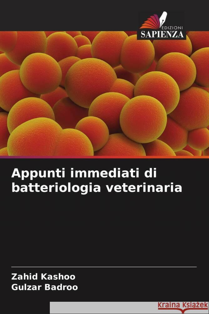 Appunti immediati di batteriologia veterinaria Zahid Kashoo Gulzar Badroo 9786208074340 Edizioni Sapienza