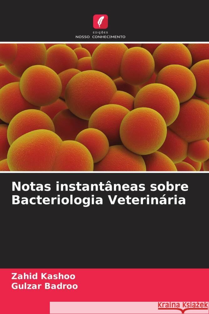 Notas instant?neas sobre Bacteriologia Veterin?ria Zahid Kashoo Gulzar Badroo 9786208074357 Edicoes Nosso Conhecimento