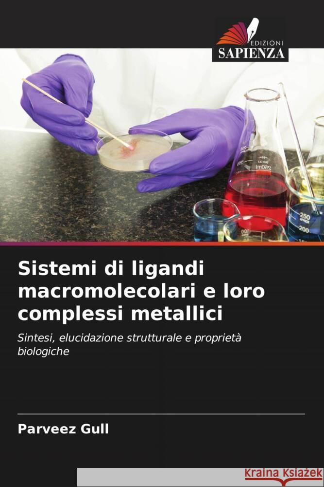 Sistemi di ligandi macromolecolari e loro complessi metallici Parveez Gull 9786208075064