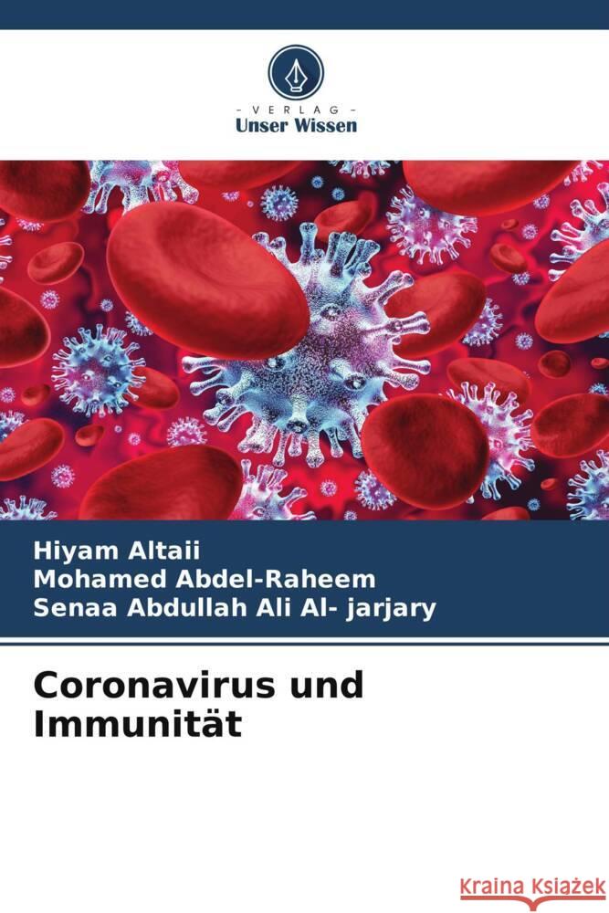 Coronavirus und Immunit?t Hiyam Altaii Mohamed Abdel-Raheem Senaa Abdulla 9786208075613