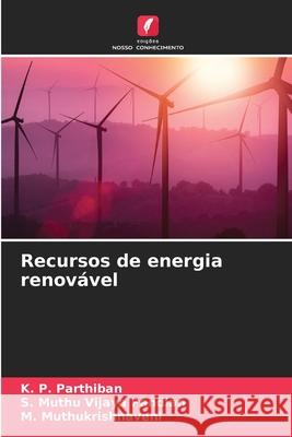 Recursos de energia renovável Parthiban, K. P., MUTHU VIJAYA PANDIAN, S., Muthukrishnaveni, M. 9786208076290 Edições Nosso Conhecimento