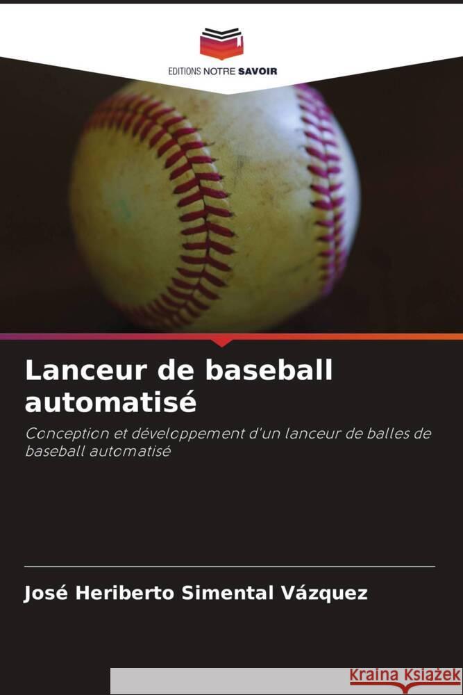 Lanceur de baseball automatisé Simental Vázquez, José Heriberto 9786208076627