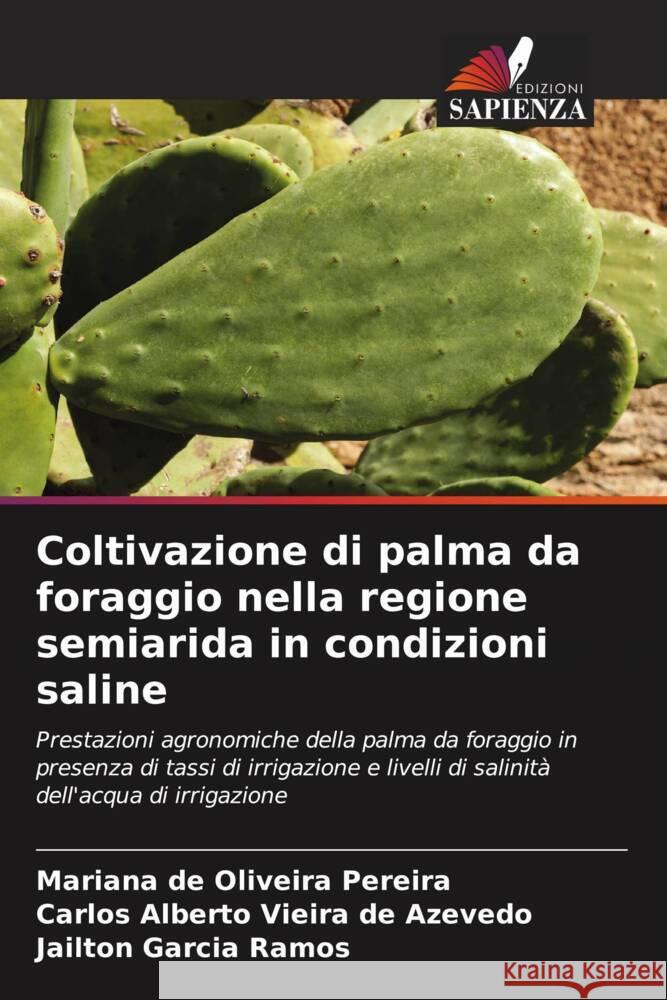 Coltivazione di palma da foraggio nella regione semiarida in condizioni saline Mariana de Oliveira Pereira Carlos Alberto Vieira d Jailton Garcia Ramos 9786208077570