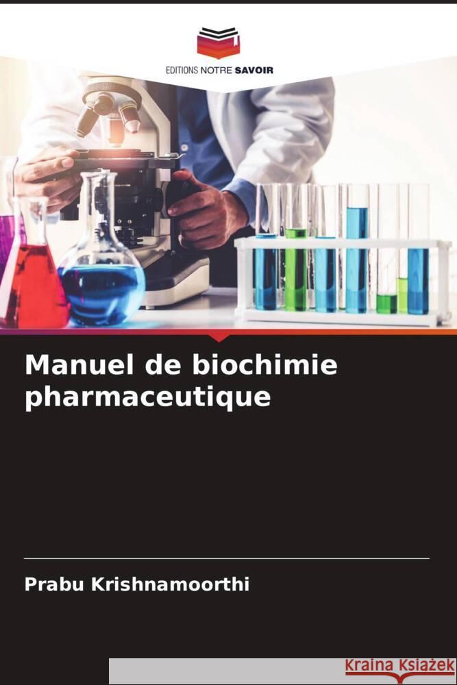 Manuel de biochimie pharmaceutique Prabu Krishnamoorthi 9786208078492