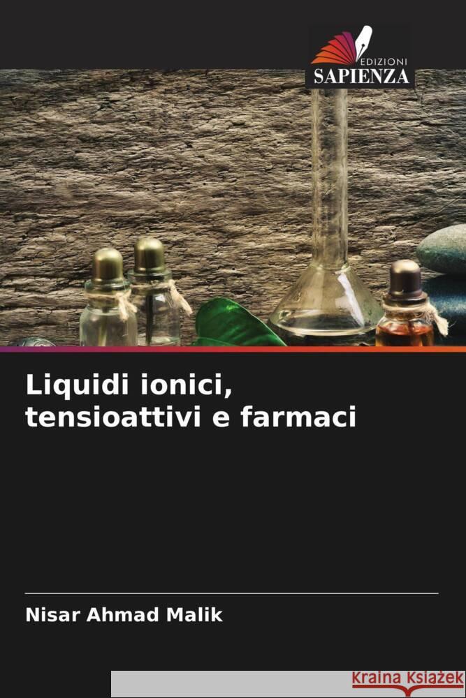 Liquidi ionici, tensioattivi e farmaci Nisar Ahmad Malik 9786208078911