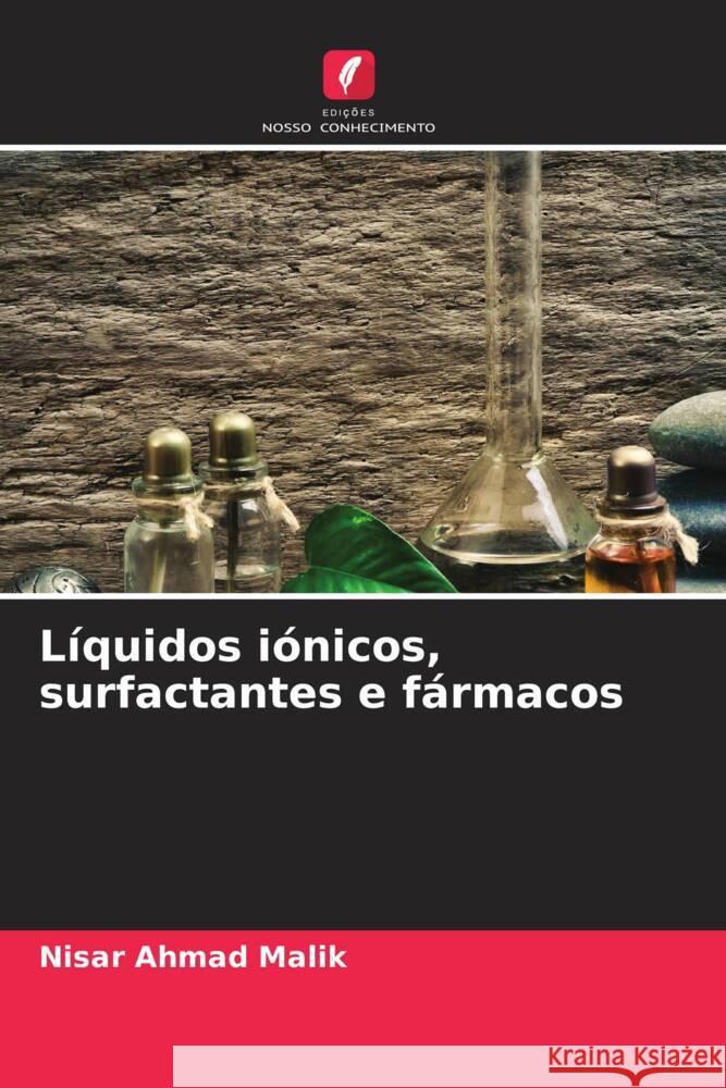 L?quidos i?nicos, surfactantes e f?rmacos Nisar Ahmad Malik 9786208078928
