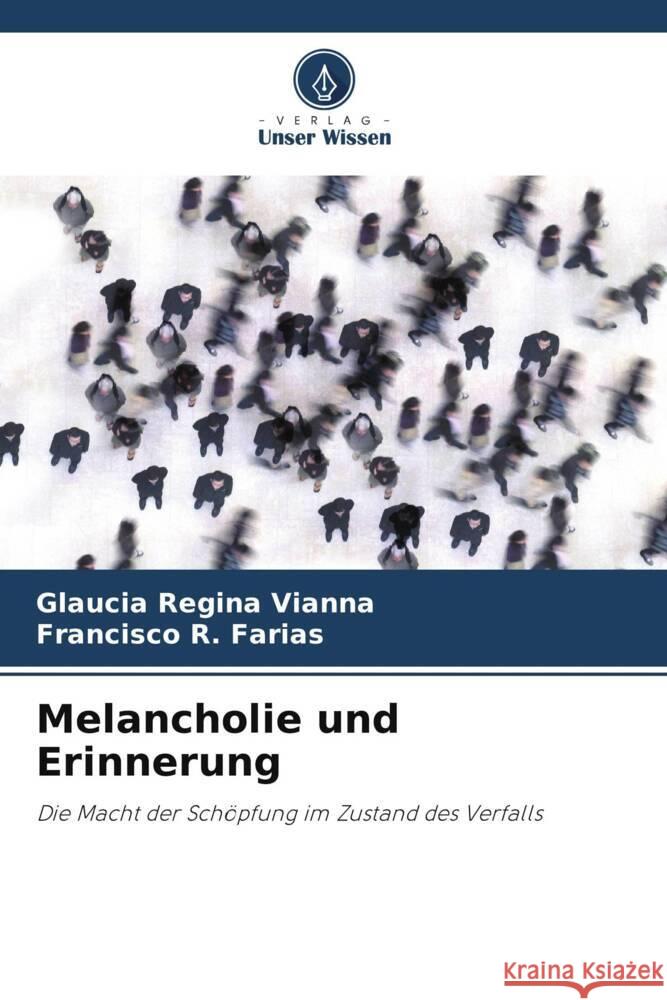 Melancholie und Erinnerung Glaucia Regina Vianna Francisco R. Farias 9786208078966